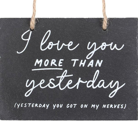Love You More Than Yesterday Slate Hanging Sign - DuvetDay.co.uk