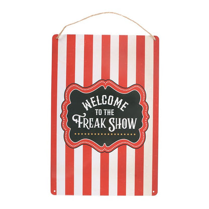 Welcome to the Freak Show Metal Hanging Sign