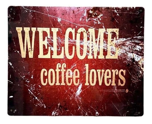 Metal Sign Plaque - Welcome Coffee Lovers