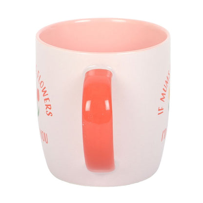 If Mums Were Flowers Tulip Mug
