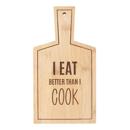 I Eat Better Than I Cook Bamboo Serving Board - DuvetDay.co.uk