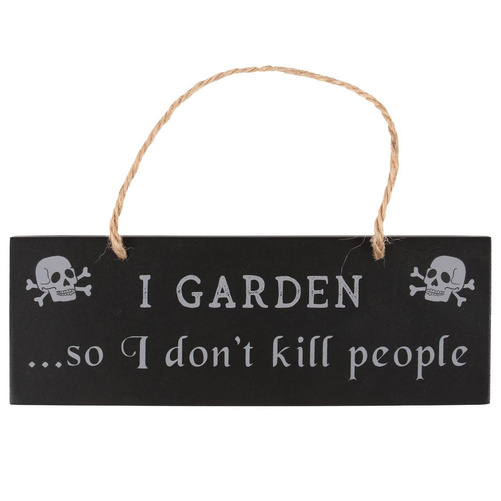 I Garden So I Don't Kill People Hanging Sign - DuvetDay.co.uk
