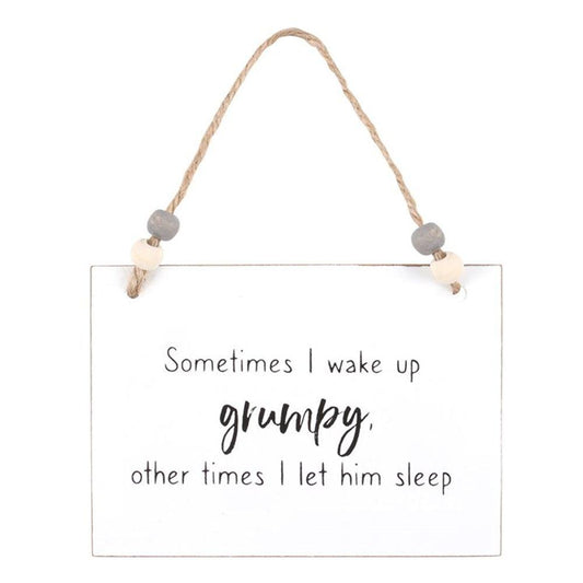 I Wake Up Grumpy Hanging Sign - DuvetDay.co.uk