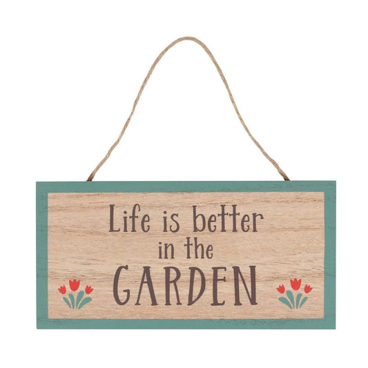 Life Is Better In The Garden Hanging Sign