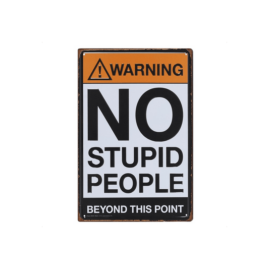 No Stupid People Metal Sign - DuvetDay.co.uk