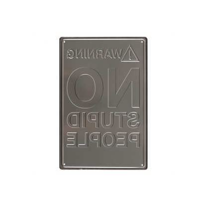 No Stupid People Metal Sign - DuvetDay.co.uk