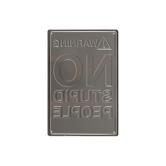 No Stupid People Metal Sign - DuvetDay.co.uk