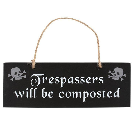 Trespassers Will Be Composted Hanging Sign - DuvetDay.co.uk