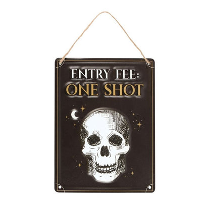 Entry Fee One Shot Hanging Metal Sign - DuvetDay.co.uk