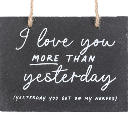 Love You More Than Yesterday Slate Hanging Sign - DuvetDay.co.uk