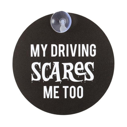 My Driving Scares Me Too Window Sign - DuvetDay.co.uk