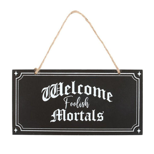 Welcome Foolish Mortals Hanging Sign - DuvetDay.co.uk