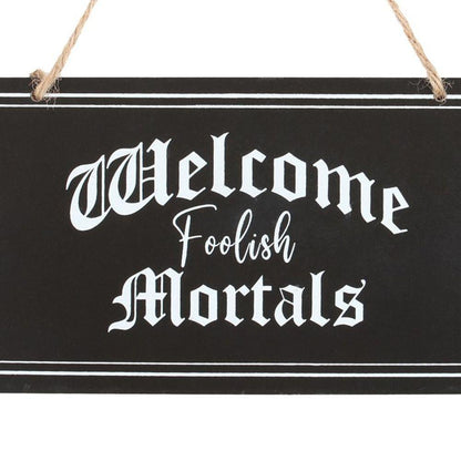 Welcome Foolish Mortals Hanging Sign - DuvetDay.co.uk