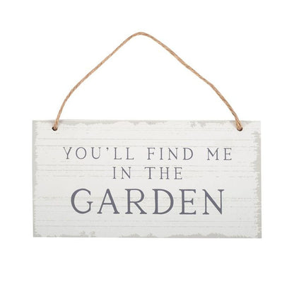 You'll Find Me in the Garden Hanging Sign - DuvetDay.co.uk
