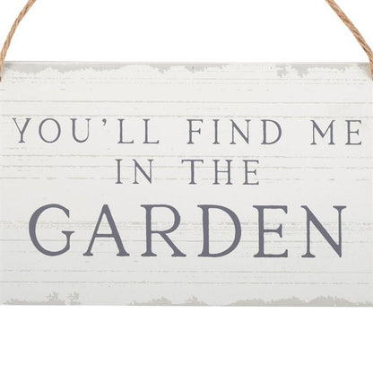 You'll Find Me in the Garden Hanging Sign - DuvetDay.co.uk